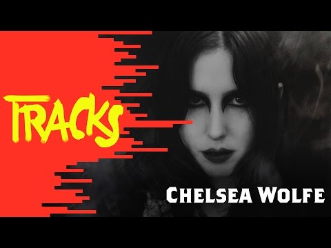 Chelsea Wolfe - Tracks ARTE