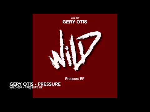 Gery Otis - Pressure [Wild]