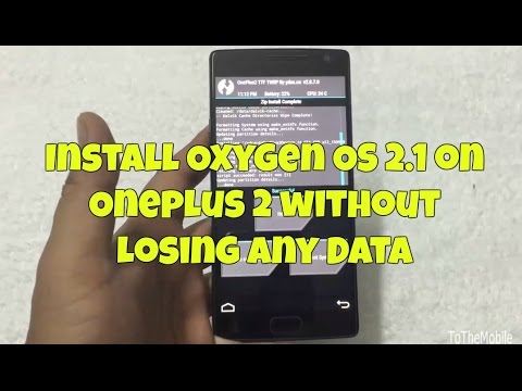 Install Oxygen OS 2.1 on Oneplus 2 without Losing any Data