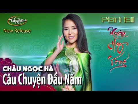 PBN 131 | Châu Ngọc Hà - Câu Chuyện Đầu Năm
