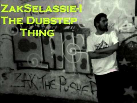 ZakSelassie-I-The Dubstep Thing