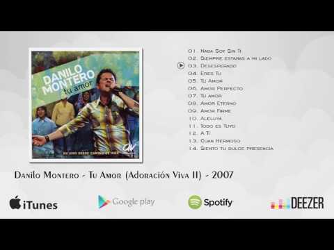 Danilo Montero - Tu Amor - Adoración Viva II (Álbum Completo)