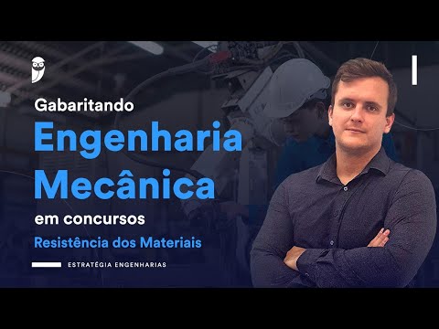 Gabaritando Engenharia Mecânica em concursos - Resistência dos Materiais