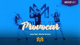 Provocar -  Lexa feat. Gloria Groove ( Coreografia Move mix )