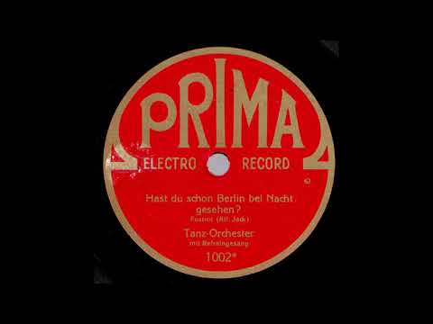 Hast du schon Berlin bei Nacht gesehen / Richard Forst & Orchester, Gesang: Paul Dorn