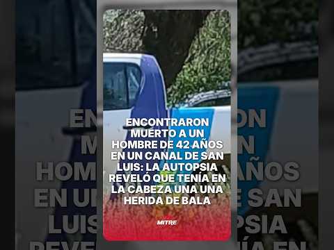 Encontraron muerto a un hombre de 42 años en un canal de San Luis: el crudo detalle de la autopsia