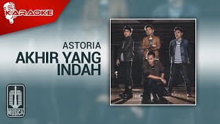 Download lagu Astoria - Akhir Yang Indah ( Karaoke Video) mp3