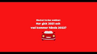 Blocket fordon webinar: Hur gick 2021 och vad kommer hända 2022?