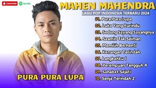 Download lagu MAHEN MAHENDRA - PURA PURA LUPA - LUKA YANG KURINDU  || LAGU POP TERPOPULER 2024 mp3