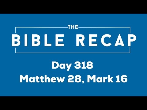 Day 318 (Matthew 28, Mark 16)