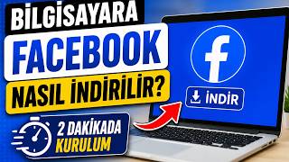 Bilgisayara Facebook Nasıl İndirilir | 2026 Güncel