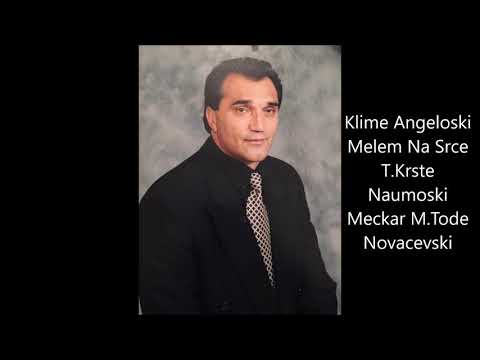 Klime Angeloski - Melem Na Srce - T.Krste  Naumoski  Meckar M.Tode  Novacevski