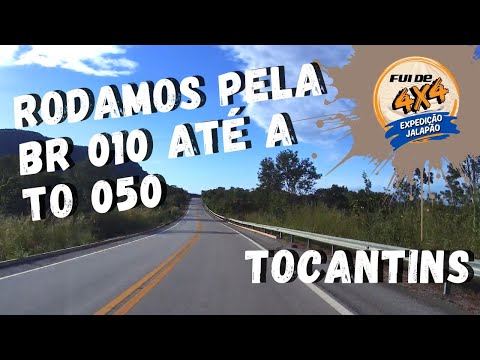 FUI DE 4X4. SAIMOS DE NATIVIDADE PELA BR 010 ATÉ A TO 050