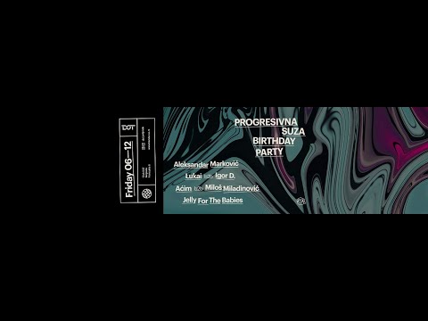 Aleksandar Markovic @ Progresivna Suza Birthday Part @DOT 06.12.2019.