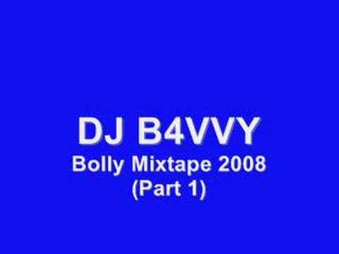 DJ B4VVY - Bolly Mixtape 2008 (Part 1 of 6)