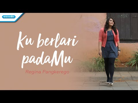 Ku berlari PadaMu - Regina Pangkerego (Official lyric video)
