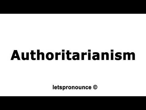 How to Pronounce Authoritarianism