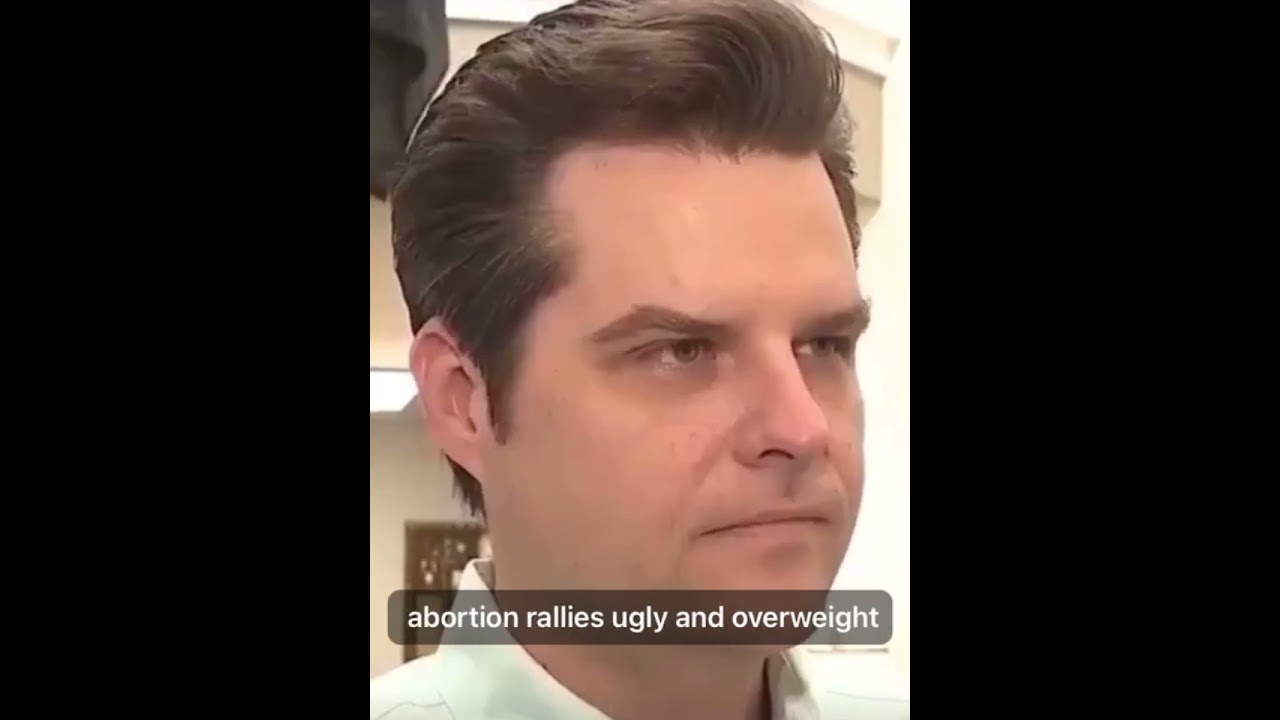 Your new Attorney General Matt Gaetz - “Yes, then be offended”