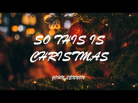 So this is Christmas - John Lennon | Lyrics | Christmas Song
