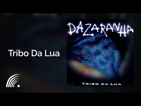 Dazaranha - Tribo Da Lua - Tribo Da Lua