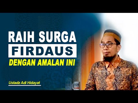 tujuh amalan mendapatkan surga firdaus ustadz adi hidayat