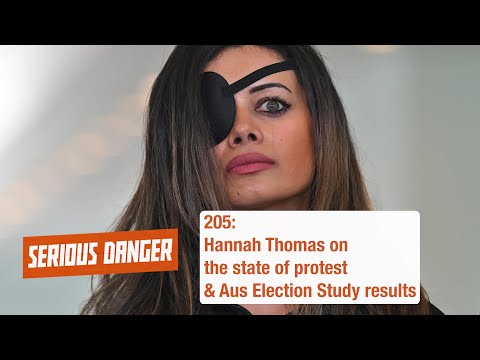 205: Hannah Thomas on the state of protest & Aus Election Study results