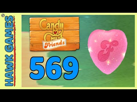 Candy Crush Friends Level 569 (Heart mode) - 3 Stars Walkthrough, No Boosters