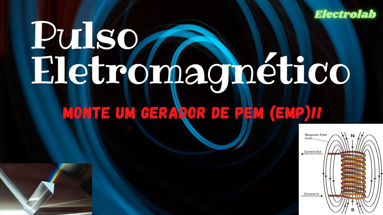 Monte um Gerador de Pulso Eletromagnético - PEM - EMP