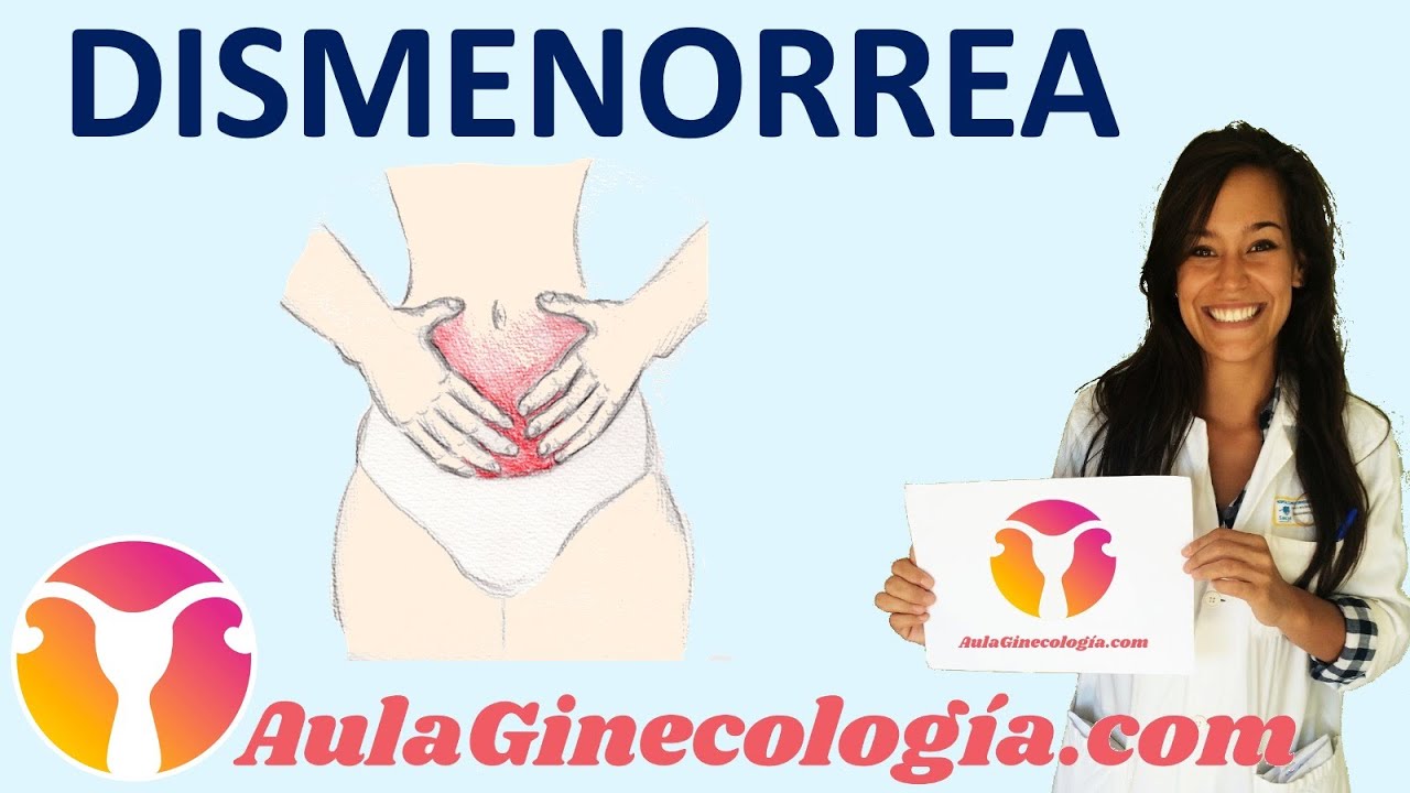 DISMENORREA o DOLOR DE REGLA: causas, diagnóstico y posible tratamiento - Ginecología y Obstetricia