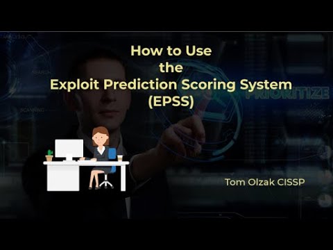 How to Use the Exploit Prediction Scoring System (EPSS)