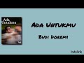 Ada Untukmu Budi Doremi Lirik Lagu