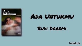 Download lagu Ada Untukmu - Budi Doremi | Lirik Lagu  mp3