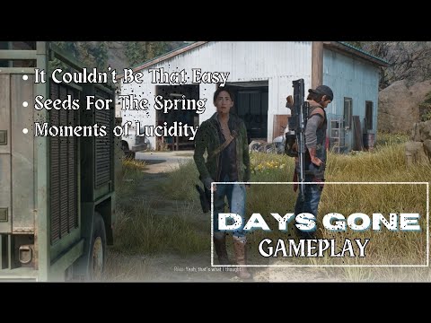 Days Gone: Seeds For The Spring; It Couldn't Be That Easy; Moments of Lucidity #daysgone