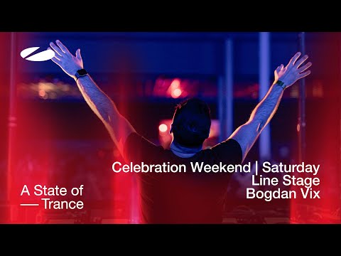 Bogdan Vix live at A State of Trance Celebration Weekend (Saturday | Line Stage) [Audio]