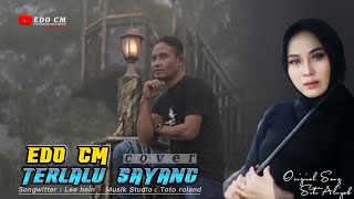 Download lagu TERLALU SAYANG - COVER EDO CM mp3