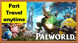 Now fast travel anytime in Palworld