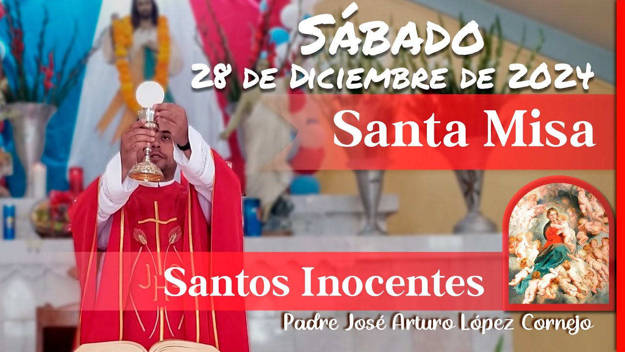 ✅ MISA DE HOY sábado 28 de Diciembre 2024 - Padre Arturo Cornejo