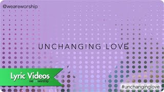 New Wine Worship - Unchanging Love (Lyric Video)