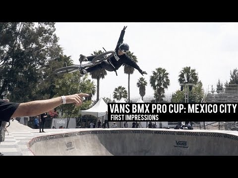 2019 Vans BMX Pro Cup: Mexico City - First Impressions