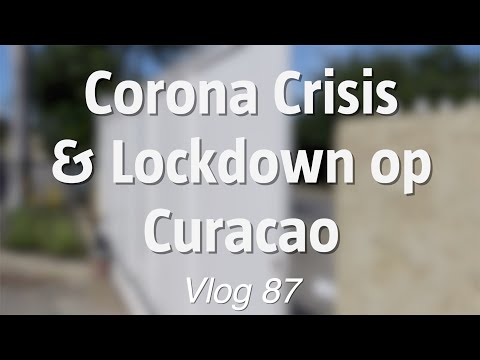 Corona Crisis & Lockdown op Curacao - De Oudste Vlogger van Nederland