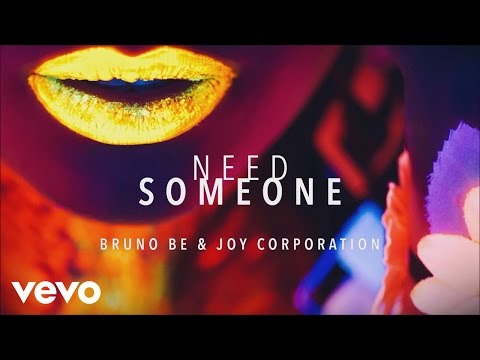 Bruno Be, Joy Corporation - Need Someone (Pseudo Video)