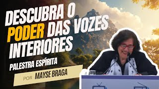 Descubra sua VOZ INTERIOR e desbloqueie o poder da intuição por Mayse Braga (Palestra Espírita)