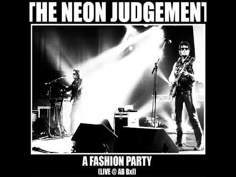 The Neon Judgement - The Fashion Party - Live - 2007 - HQ