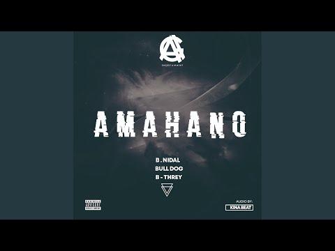 AMAHANO - B.Nidal feat B-Threy, Bull Dog