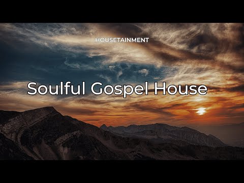 Soulful Gospel House Mix
