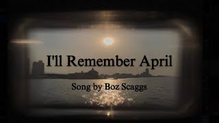 I'll Remember April by Boz Scaggs