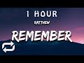[1 HOUR 🕐 ] Ratthew - remember (Lyrics) rat's version