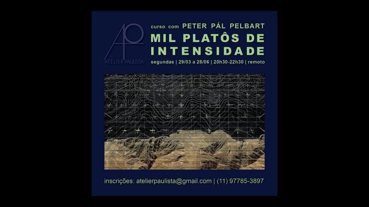 Mil Platôs de intensidade, com Peter Pál Pelbart - Aula aberta