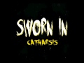 Sworn In - Catharsis [+Free [EP] Download] 