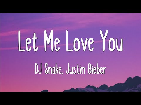 Let Me Love You - DJ Snake, Justin Bieber (Lyrics)